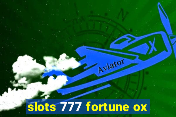 slots 777 fortune ox